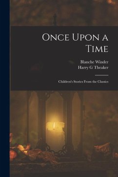 Cover Once Upon a Time: Children's Stories From the Classics