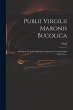 Publii Virgilii Maronis Bucolica:... - Bild 1