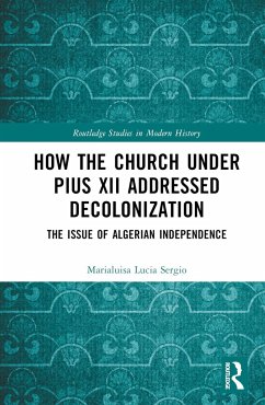 How the Church Under Pius XII Addressed Decolonization - Sergio, Marialuisa Lucia