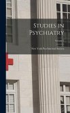 Studies in Psychiatry; Volume 1 Studies in Psychiatry; Volume 1