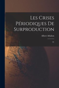 Les crises périodiques de surproduction: 01 - Aftalion, Albert