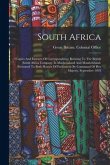 South Africa: Copies And Extracts Of Correspondence Relating To The British South Africa Company In Mashonaland And Matabeleland. Pr