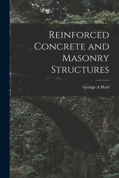 Reinforced Concrete and Masonry Structures - A, Hool George