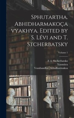 Sphutartha. Abhidharmakoçavyakhya. Edited by S. Lévi and T. Stcherbatsky; Volume 1 - Yaomitra; Abhidharmakoa, Vasubandhu; Lévi, Sylvain