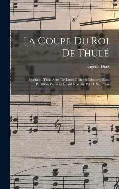Cover La coupe du roi de Thulé; opéra en trois actes de Louis Gallet & Édouard Blau. Partition piano et chant réduite par H. Salomon