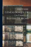 Histoire généalogique de la famille Boussu, de Mons
