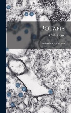 Botany: Structural and Physiological - Grugeon, Alfred