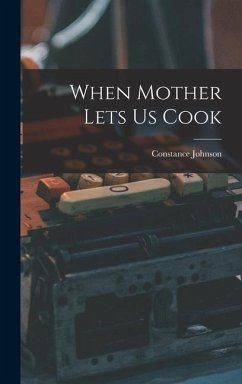 When Mother Lets Us Cook - Johnson, Constance