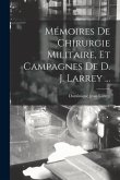 Mémoires De Chirurgie Militaire, Et Campagnes De D. J. Larrey ...