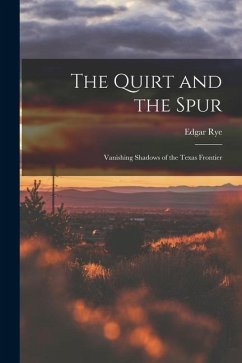 Cover The Quirt and the Spur: Vanishing Shadows of the Texas Frontier