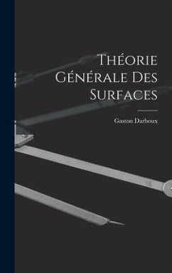 Théorie Générale des Surfaces - Darboux, Gaston