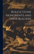 Rough Stone Monuments and Their Builders - Bild 1