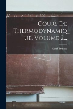 Cours De Thermodynamique, Volume 2... - Bouasse, Henri