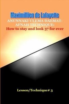 Anunnaki Ulema Daemat-Afnah Technique: How to stay and look 37 for ever