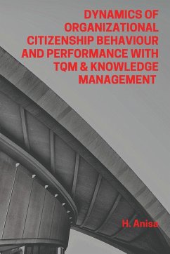 Dynamics of Organizational Citizenship Behaviour and Performance with TQM & Knowledge Management - Anisa, H.