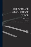 The Science Absolute of Space: Independent of the Truth or Falsity of Euclid's Axiom XI (which Can