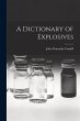 A Dictionary of Explosives - Bild 1