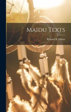 Maidu Texts - Dixon, Roland B.