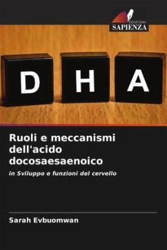 Ruoli e meccanismi dell'acido docosaesaenoico - Evbuomwan, Sarah