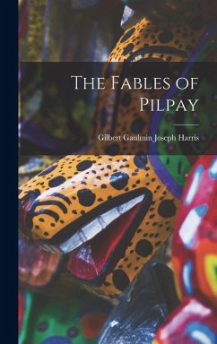 The Fables of Pilpay - Harris, Gilbert Gaulmin Joseph