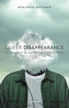 Queer Disappearance in Modern and Contemporary Fiction - Bateman, Benjamin