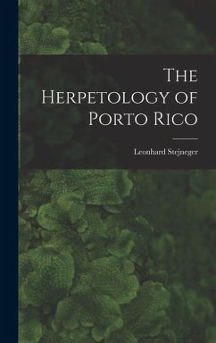 The Herpetology of Porto Rico - Stejneger, Leonhard