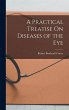 A Practical Treatise On Diseases of the... - Bild 1