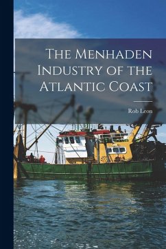 Cover The Menhaden Industry of the Atlantic Coast