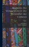 Manuel du voyageur et du résident au Congo; Volume 1