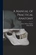A Manual of Practical Anatomy - Bild 1
