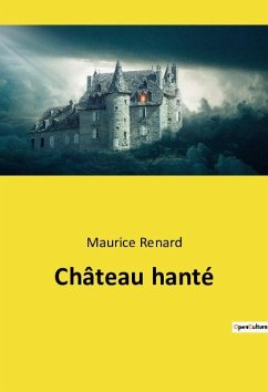 Château hanté - Renard, Maurice