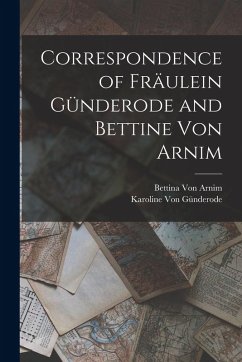 Cover Correspondence of Fräulein Günderode and Bettine Von Arnim