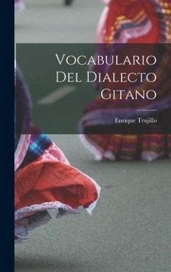 Vocabulario Del Dialecto Gitano - Trujillo, Enrique