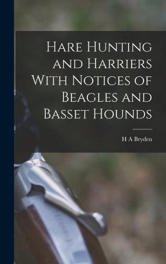 Hare Hunting and Harriers With Notices of Beagles and Basset Hounds - Bryden, H. A.