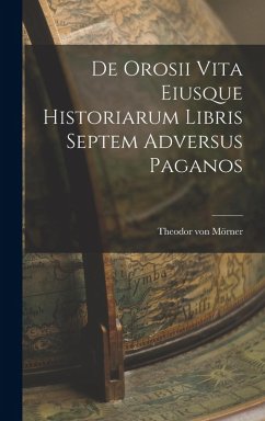 De Orosii vita Eiusque Historiarum Libris Septem Adversus Paganos Cover De Orosii vita Eiusque Historiarum Libris Septem Adversus Paganos