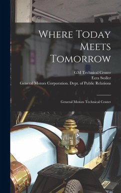 Cover Where Today Meets Tomorrow: General Motors Technical Center
