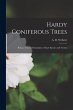 Hardy Coniferous Trees: Being a Concise... - Bild 1