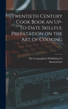 Cover Twentieth Century Cook Book an Up-to-Date Skillful Prepatation on the Art of Cooking