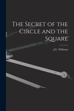 The Secret of the Circle and the Square - Willmon, J. C.