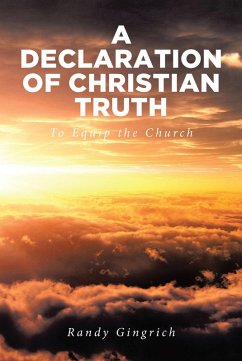 A Declaration of Christian Truth (eBook, ePUB) - Gingrich, Randy