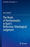 The Roots of Hermeneutics in Kant's Reflective-Teleological Judgment (eBook, PDF)
