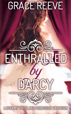 Enthralled by Darcy (Enlightened by Darcy, #1) (eBook, ePUB) - Reeve, Grace