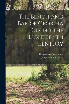 The Bench and bar of Georgia During the Eighteenth Century - Association, Georgia Bar
