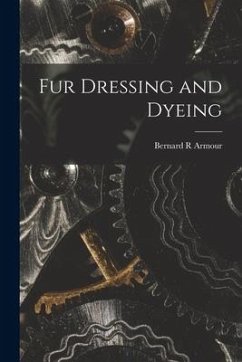 Fur Dressing and Dyeing - R, Armour Bernard