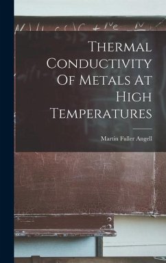 Thermal Conductivity Of Metals At High Temperatures - Angell, Martin Fuller