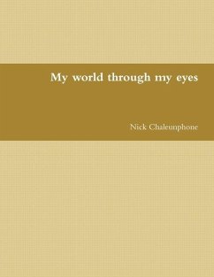 My world through my eyes - Chaleunphone, Nick