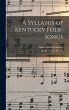 A Syllabus of Kentucky Folk-songs - Bild 1