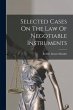 Selected Cases On The Law Of Negotiable... - Bild 1