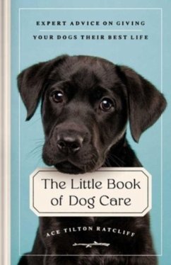 The Little Book of Dog Care - Tilton Ratcliff, Ace
