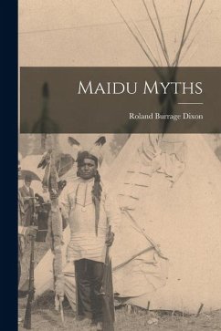 Maidu Myths - Dixon, Roland Burrage